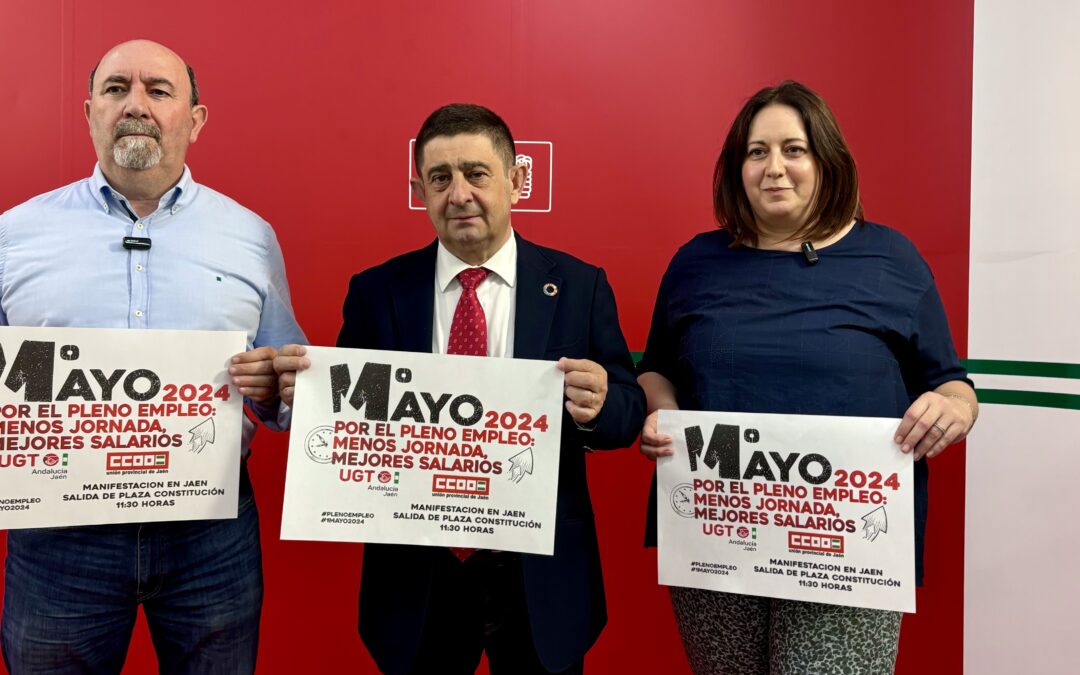 El PSOE de Jaén vuelve a respaldar las movilizaciones del 1 de Mayo